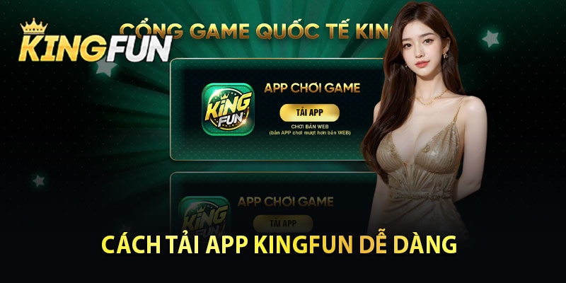 Cách Tải App Kingfun Dễ Dàng