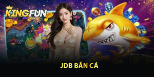 JDB Bắn Cá