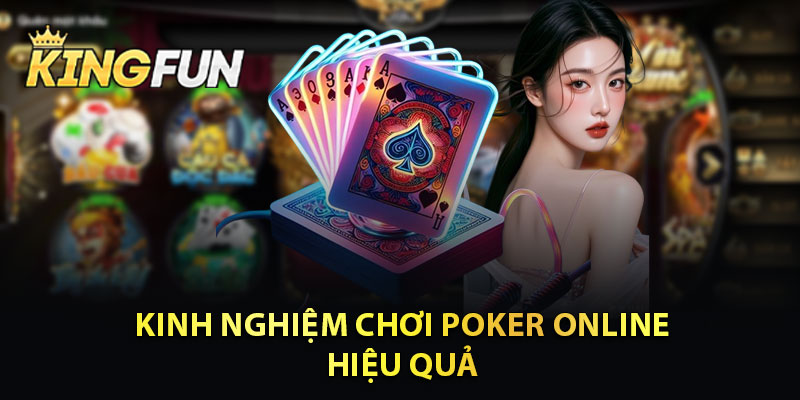 Kinh Nghiệm Chơi Poker Online Hiệu Quả